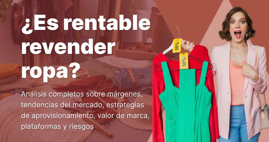 ¿Es rentable revender ropa? Análisis completos sobre márgenes ...